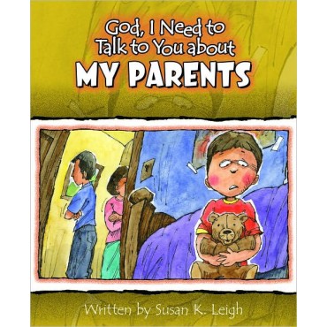 God, I Need To Talk To You About My Parents PB - Susan K Leigh